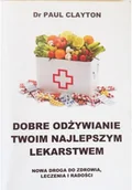 Książki medyczne - Dobre odżywianie twoim najlepszym lekarstwem Używana - miniaturka - grafika 1