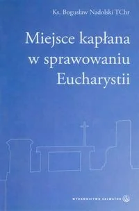 Miejsce kapłana w sprawowaniu Eucharystii - Religia i religioznawstwo - miniaturka - grafika 2