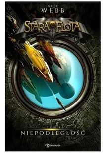 Webb Nick NIEPODLEGŁOŚĆ STARA FLOTA TOM 4 - Fantasy - miniaturka - grafika 2