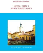 Przewodniki - Wydawnictwo Kresów Wschodnich Przemysław Włodek Lwów. Część II. Wokół Starego Miasta - miniaturka - grafika 1