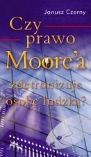 KOS Czy prawo Moore`a zdetronizuje osobę ludzką$255 Janusz Czerny - Publicystyka - miniaturka - grafika 2