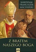Książki religijne obcojęzyczne - kard. Franciszek Macharski Z bratem naszego Boga - miniaturka - grafika 1