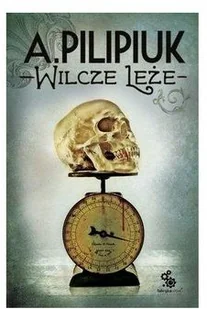 Fabryka Słów Wilcze Leże Andrzej Pilipiuk 1 - Powieści - miniaturka - grafika 3