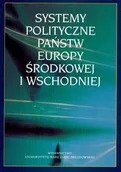 Podręczniki dla szkół wyższych - Systemy polityczne państw Europy Środkowej i Wschodniej - Uniwersytet Marii Curie-Skłodowskiej - miniaturka - grafika 1