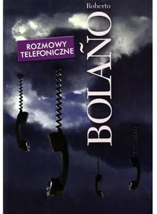 Muza Roberto Bolano Rozmowy telefoniczne - Proza obcojęzyczna - miniaturka - grafika 2