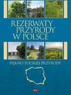 Albumy - przyroda - Rezerwaty Przyrody W Polsce Praca zbiorowa - miniaturka - grafika 1