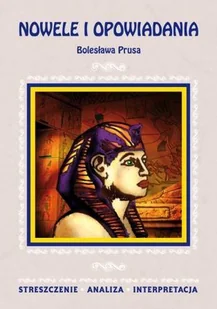 Nowele i opowiadania Bolesława Prusa Anna Milewska - Lektury gimnazjum - miniaturka - grafika 2