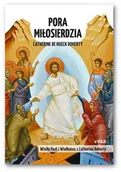 Religia i religioznawstwo - Wydawnictwo Karmelitów Bosych Pora miłosierdzia Catherine de Hueck Doherty - miniaturka - grafika 1