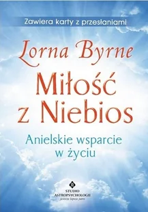 Studio Astropsychologii Miłość z Niebios. Anielskie wsparcie w życiu - LORNA BYRNE - Poradniki psychologiczne Studio Astropsychologii Miłość z Niebios. Anielskie wsparcie w życiu - LORNA BYRNE - Poradniki psychologiczne - miniaturka - grafika 1