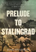 Obcojęzyczne książki historyczne - Igor Sdvizhkov Prelude to Stalingrad - miniaturka - grafika 1