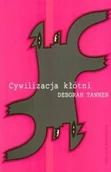 Filozofia i socjologia - Tannen Deborah Cywilizacja kłótni - mamy na stanie, wyślemy natychmiast - miniaturka - grafika 1