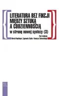 Książki o kulturze i sztuce - Buszkowska Katarzyna Literatura bez fikcji Między sztuką a codziennością - miniaturka - grafika 1