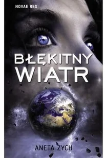 Błękitny wiatr Aneta Zych - Science-fiction Błękitny wiatr Aneta Zych - Science-fiction - miniaturka - grafika 2