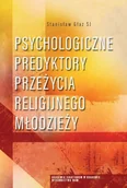 Religia i religioznawstwo - WAM Stanisław Głaz Psychologiczne predyktory przeżycia religijnego młodzieży - miniaturka - grafika 1
