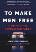 Pozostałe książki - BASIC BOOKS To Make Men Free: A History of the Republican Party - miniaturka - grafika 1