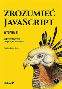 Helion Zrozumieć JavaScript. Wprowadzenie do programowania. Wydanie III - Książki o programowaniu - miniaturka - grafika 2