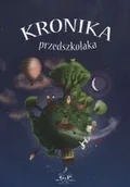 Powieści i opowiadania - Kronika przedszkolaka Błażej Kusztelski - miniaturka - grafika 1