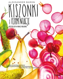 Pascal Kiszonki i fermentacje. Bestseller w nowej... TW - Książki kucharskie - miniaturka - grafika 2