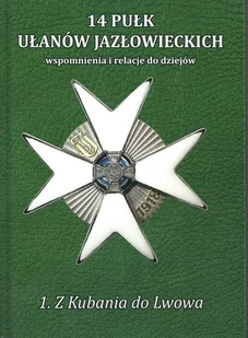 14 Pułk Ułanów Jazłowieckich Tom 1 Z Kubania do Lwowa - Historia Polski - miniaturka - grafika 2