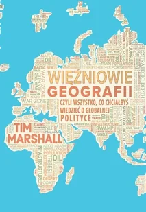 Więźniowie geografii, czyli wszystko, co chciałbyś wiedzieć o globalnej polityce - Polityka i politologia - miniaturka - grafika 2