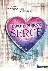 Twoje piękne serce - Scruggs Lauren,Velthouse Lisa - Historia Polski - miniaturka - grafika 2
