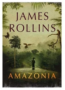 James Rollins Amazonia - Proza obcojęzyczna - miniaturka - grafika 2