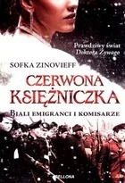 Czerwona księżniczka Biali emigranci i komisarze Sofka Zinovieff - Historia Polski Czerwona księżniczka Biali emigranci i komisarze Sofka Zinovieff - Historia Polski - miniaturka - grafika 1