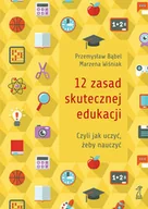 Pedagogika i dydaktyka - GWP Gdańskie Wydawnictwo Psychologiczne - Naukowe 12 zasad skutecznej edukacji - Przemysław Bąbel, Marzena Wiśniak - miniaturka - grafika 1