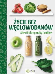 Życie bez węglowodanów - Książki kucharskie - miniaturka - grafika 2