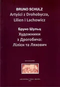 Felietony i reportaże - Warsztaty Kultury w Lublinie Artyści z Drohobycza Lilien i Lachowicz/Warsztaty kultury - Bruno Schulz - miniaturka - grafika 1