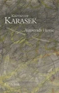 Czytelnik Autostrady i konie Krzysztof Karasek - Poezja Czytelnik Autostrady i konie Krzysztof Karasek - Poezja - miniaturka - grafika 1