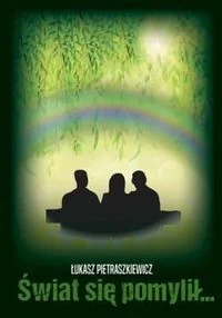 Świat Się Pomylił Łukasz Pietraszkiewicz - Opowiadania Świat Się Pomylił Łukasz Pietraszkiewicz - Opowiadania - miniaturka - grafika 3