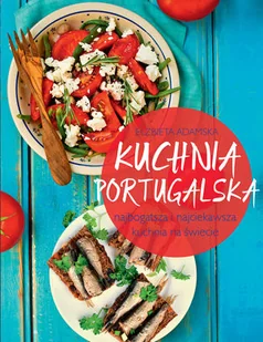 Adamska Elżbieta Kuchnia portugalska - Książki kucharskie - miniaturka - grafika 2