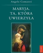 Religia i religioznawstwo - Maryja Ta która uwierzyła Angelo Comastri - miniaturka - grafika 1