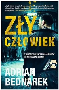 Zły Człowiek Adrian Bednarek - Powieści sensacyjne Zły Człowiek Adrian Bednarek - Powieści sensacyjne - miniaturka - grafika 1