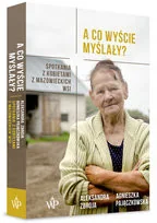 A co wyście myślały$48 Kobiety polskiej wsi - Felietony i reportaże - miniaturka - grafika 2