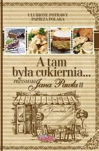Dragon A tam była cukiernia Przysmaki Jana Pawła II - KATARZYNA ZIOŁA-ZEMCZAK - Książki kucharskie - miniaturka - grafika 2