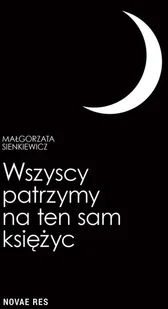 Wszyscy patrzymy na ten sam księżyc - Opowiadania - miniaturka - grafika 2