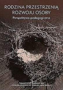 Rodzina przestrzenią rozwoju osoby - Filozofia i socjologia - miniaturka - grafika 2