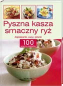 Książki kucharskie - KDC Pyszna kasza, smaczny ryż - zapiekanki, zupy, placki 100 nowych przepisów. - miniaturka - grafika 1