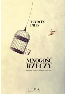 Lira Publishing Mnogość rzeczy - Marcin Pilis - Powieści - miniaturka - grafika 2