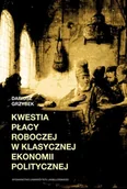 Zarządzanie - Grzybek Dariusz Kwestia płacy roboczej w klasycznej ekonomii pol. - miniaturka - grafika 1