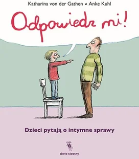 Odpowiedz Mi Dzieci Pytają O Intymne Sprawy Katharina Von Der Gathen,anke Kuhl - Powieści i opowiadania - miniaturka - grafika 2
