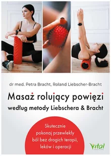 Masaż rolujący powięzi według metody Liebschera &amp; Bracht - Rozwój osobisty - miniaturka - grafika 2