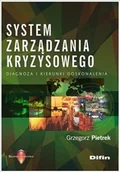 Zarządzanie - Pietrek Grzegorz System zarządzania kryzysowego. Diagnoza i kierunki doskonalenia - dostępny od ręki, natychmiastowa wysyłka - miniaturka - grafika 1