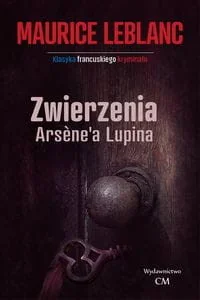 CM Jakub Jagiełło Zwierzenia Arsene'a Lupina Maurice Leblanc - Kryminały - miniaturka - grafika 3