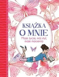 Książka o mnie.Moje życie, mój styl, moje marzenia - Poradniki hobbystyczne - miniaturka - grafika 4