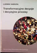 Biznes - Transformacyjne decyzje i decyzyjne procesy Używana - miniaturka - grafika 1