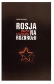 Felietony i reportaże - Sprawy Polityczne Rosja na rozdrożu - odbierz ZA DARMO w jednej z ponad 30 księgarń! - miniaturka - grafika 1