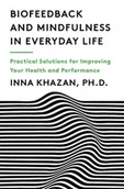 Obcojęzyczne książki naukowe - Inna Z. Khazan Biofeedback and Mindfulness in Everyday Life - miniaturka - grafika 1